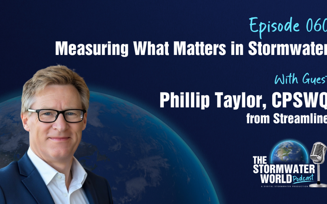 Measuring What Matters in Stormwater with Phillip Taylor, CPSWQ