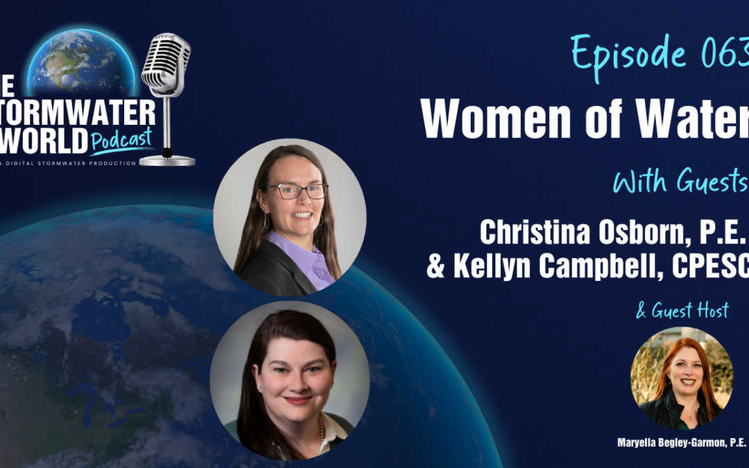 Women of water with Christina Osborn, P.E. & Kellyn Campbell, CPESC. 