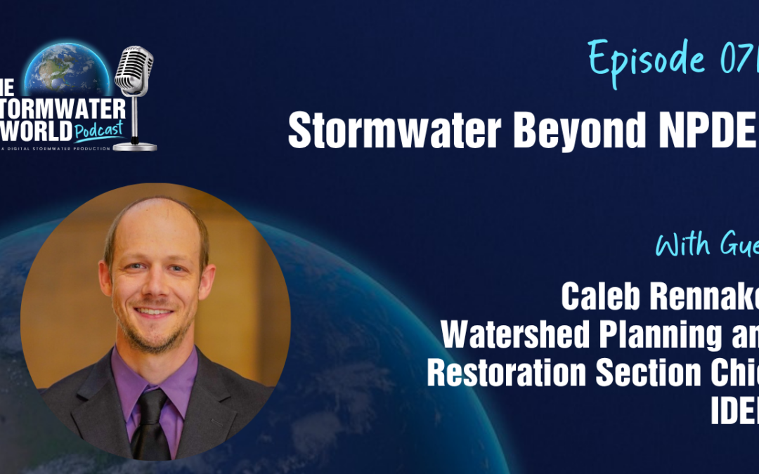 Stormwater Beyond NPDES with Caleb Rennaker from IDEM