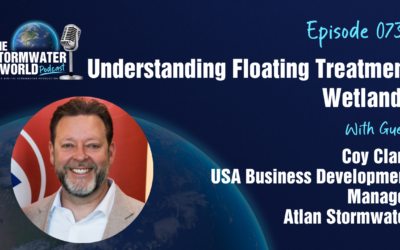 Understanding Floating Treatment Wetlands with Coy Clark from Atlan Stormwater